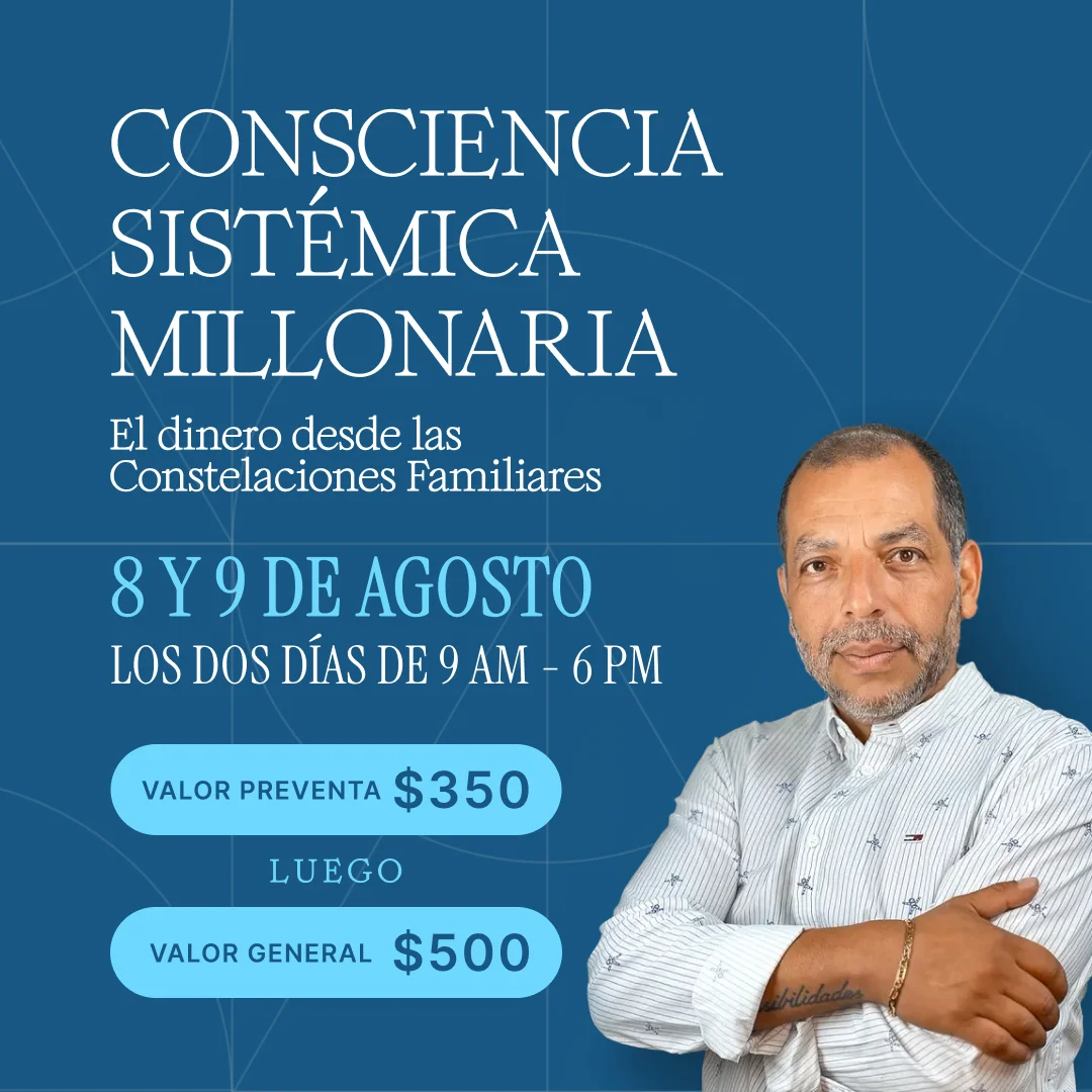 Promo poster for 'Consciencia Sistémica Millonaria' (Aug 8–9) with pre-sale $350 and general $500; man in white shirt.